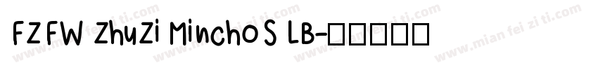 FZFW ZhuZi MinchoS LB字体转换